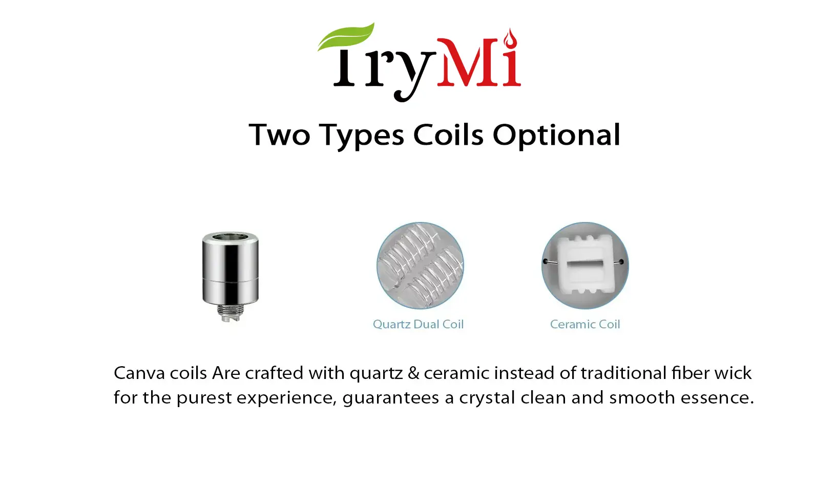 9 TryMi Canva-Dual-Quartz-Ceramic-Coil-4.jpg